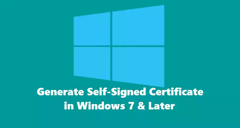 Generate self-signed certificate in windows 7 & later.