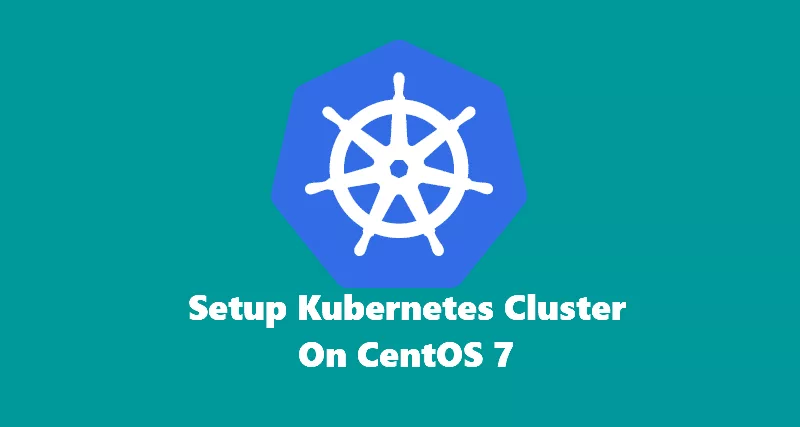 Setting up kubernetes cluster on cantos 7.