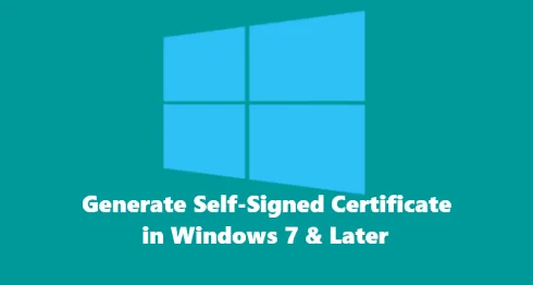 Generate self-signed certificate in windows 7 & later.