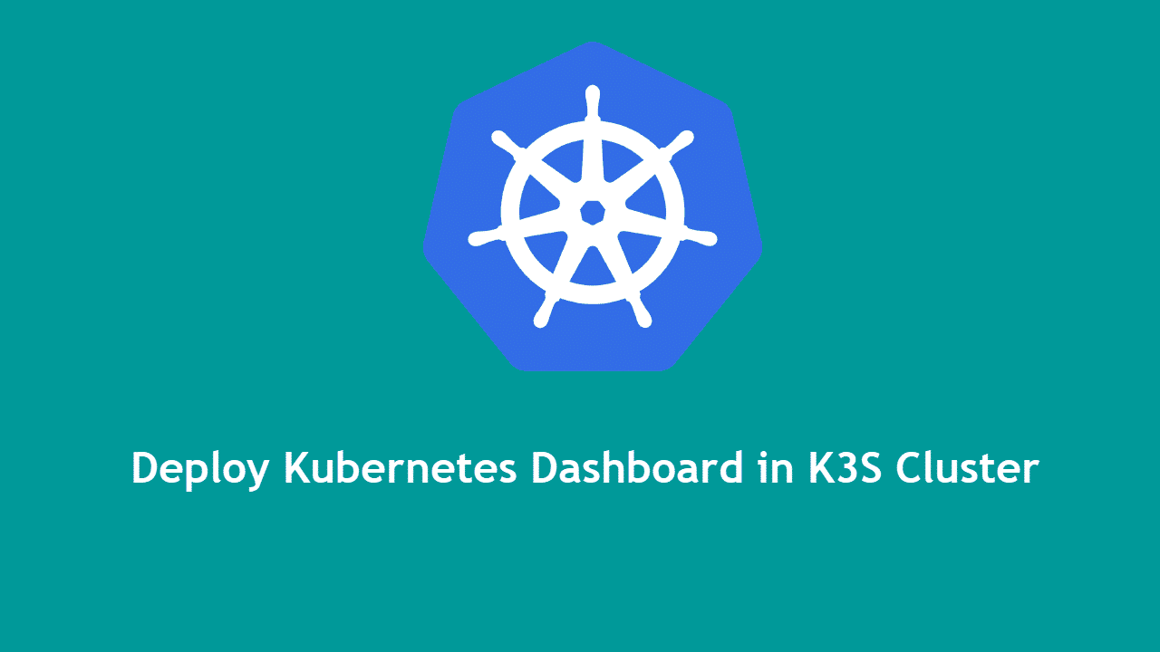 Deploying Dashboard in K3S Cluster TEKSpace Blog