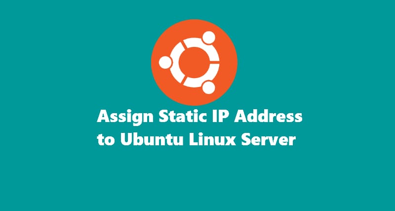 Assign static ip address to ubuntu linux server.