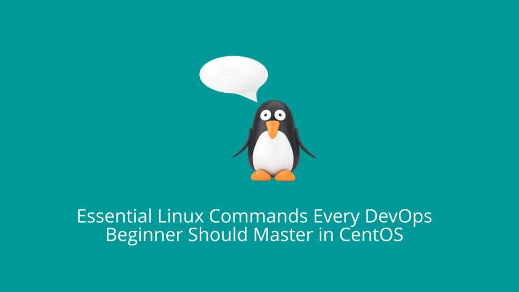 Master essential Linux commands in CentOS for DevOps beginners.