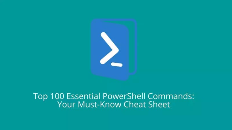 Top 100 Essential PowerShell Commands: Your Must-Know Cheat Sheet ...
